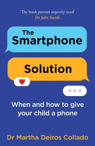 Бумажная книга «The Smartphone Solution: When and How to Give Your Child a Phone», автор Марта Дейрос Колладо - фото №1