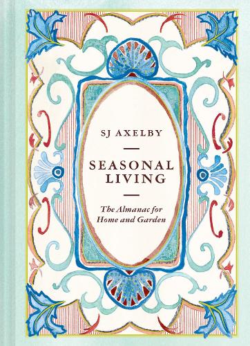 Паперова книга «Seasonal Living: The Almanac for Home and Garden», автор С. Дж. Аксельбі - фото №1
