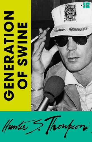 Бумажная книга «Generation of Swine: Tales of Shame and Degradation in the ’80s», автор Хантер С. Томпсон - фото №1