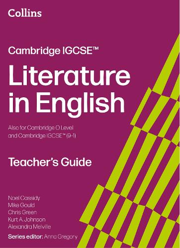 Бумажная книга «Cambridge IGCSE™ Literature in English Teacher’s Guide», авторов Александра Мелвилл, Крис Грин, Курт А. Джонсон, Майк Гулд - фото №1