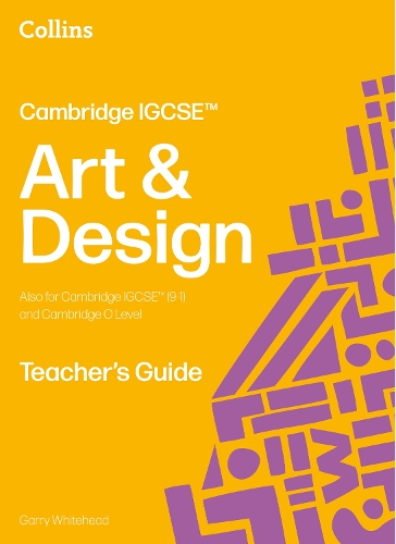 Бумажная книга «Cambridge IGCSE™ Art and Design Teacher’s Guide», автор Гарри Уайтхед - фото №1