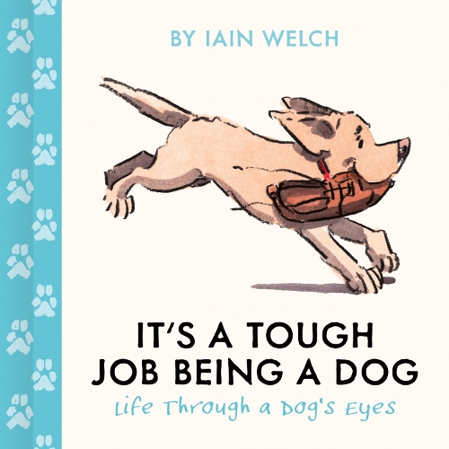 Бумажная книга «It's a Tough Job Being a Dog: Life Through a Dog’s Eyes», автор Иэн Уэлш - фото №1