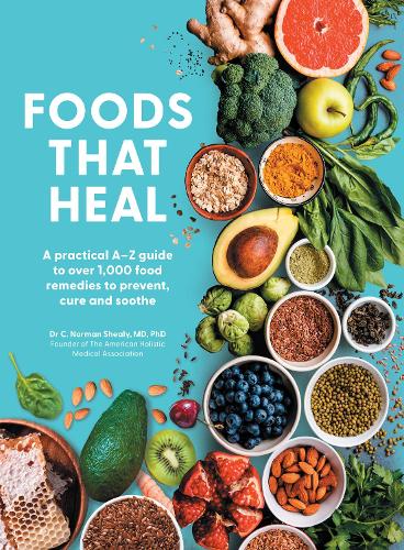 Бумажная книга «Foods That Heal: An A-Z of the Foods That Can be Used as Natural Remedies to Prevent & Cure Common Ailments», автор К. Норман Шили - фото №1