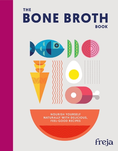 Бумажная книга «The Bone Broth Book: Nourish Yourself Naturally with Delicious, Feel-Good Recipes», автор Freja - фото №1