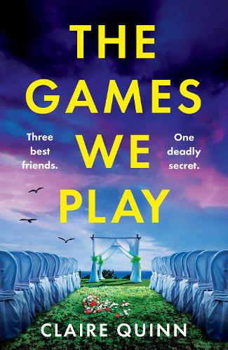 Бумажная книга «The Games We Play: Three Best Friends. One Deadly Secret.», автор Клэр Куинн - фото №1