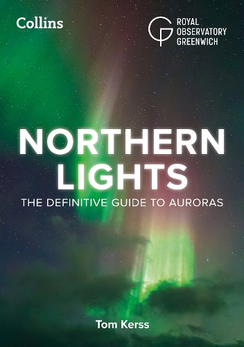 Paper book «Northern Lights: A Beginner's Guide to the Aurora Borealis for Night Sky Observers and Stargazers», author Tom Kerss - фото №1