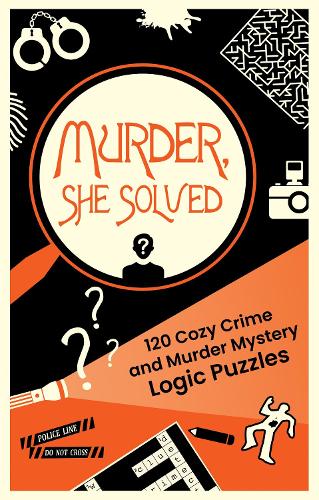 Бумажная книга «Murder, She Solved: 120 Cozy Crime and Murder Mystery Logic Puzzles» - фото №1