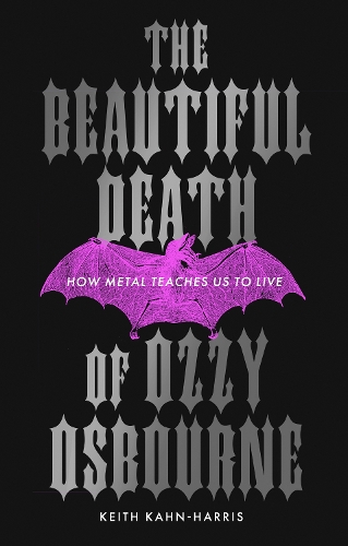 Бумажная книга «The Beautiful Death of Ozzy Osbourne: How Metal Teaches Us to Live», автор Кит Кан-Харрис - фото №1