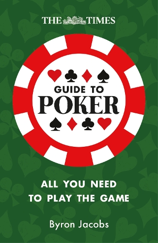 Бумажная книга «The Times Guide to Poker: Play to Win with Tips and Strategies», автор Байрон Джейкобс - фото №1