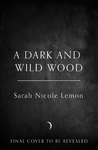 Бумажная книга «A Dark and Wild Wood», автор Сара Николь Лемон - фото №1
