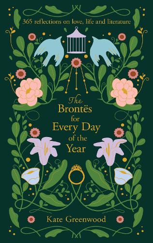 Бумажная книга «The Brontës for Every Day of the Year: 365 Reflections on Love, Life and Literature», автор Кейт Гринвуд - фото №1