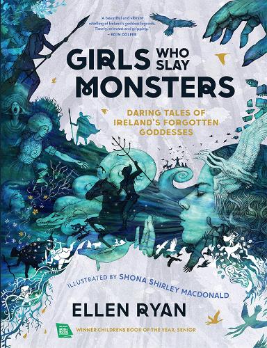Бумажная книга «Girls Who Slay Monsters: Daring Tales of Ireland’s Forgotten Goddesses», автор Эллен Райан - фото №1