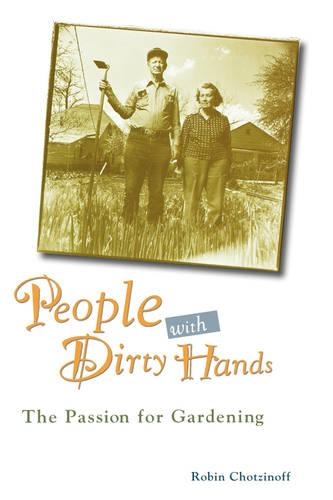 Паперова книга «People with Dirty Hands: The Passion for Gardening», автор Робін Чоцінофф - фото №1