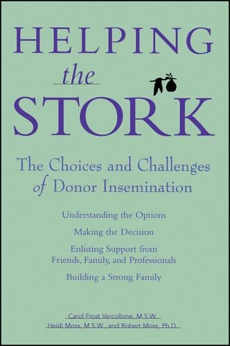 Бумажная книга «Helping the Stork: The Choices and Challenges of Donor Insemination», авторов Кэрол Фрост Верколлон, Хайди Мосс - фото №1