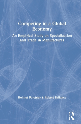 Бумажная книга «Competing in a Global Economy: An Empirical Study on Trade and Specialization», авторов Гельмут Форстнер, Роберт Балланс - фото №1