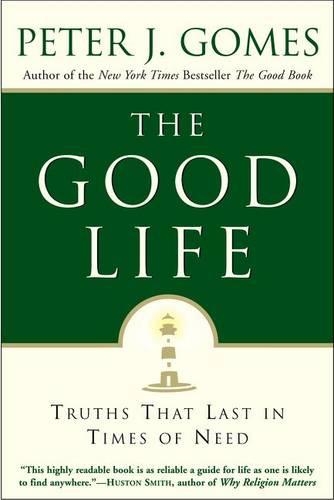Бумажная книга «The Good Life: Truths That Last in Times of Need», автор Питер Дж. Гомес - фото №1
