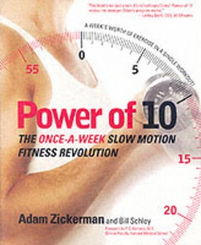 Бумажная книга «Power of 10: The Once-a-Week Slow Motion Fitness Revolution», авторов Адам Зикерман, Билл Шли - фото №1