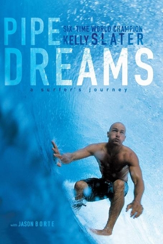 Бумажная книга «Pipe Dreams: A Surfer's Journey», автор Келли Слейтер - фото №1