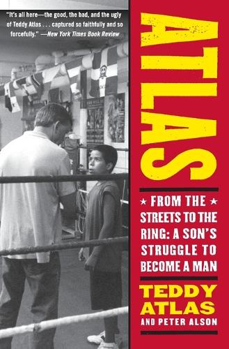 Бумажная книга «Atlas: From the Streets to the Ring: A Son's Struggle to Become a Man», автор Тедди Атлас - фото №1