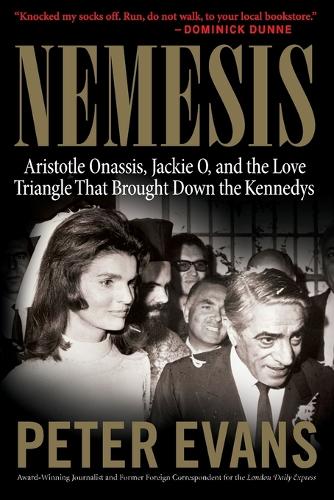 Бумажная книга «Nemesis: The True Story of Aristotle Onassis, Jackie O, and the Love Triangle That Brought Down the Kennedys», автор Питер Эванс - фото №1