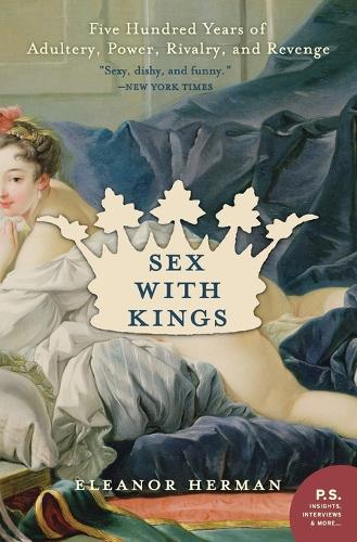 Паперова книга «Sex with Kings: 500 Years of Adultery, Power, Rivalry, and Revenge», автор Елеонора Герман - фото №1