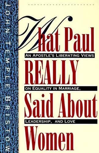 Бумажная книга «What Paul Really Said About Women», автор Джон Темпл Бристоу - фото №1