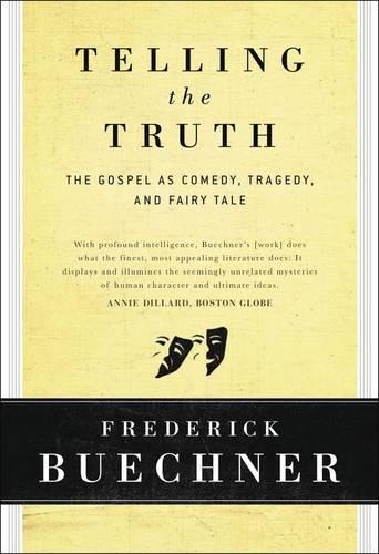 Бумажная книга «Telling the Truth: The Gospel as Tragedy, Comedy and Fairy Tale», автор Фредерик Бухнер - фото №1