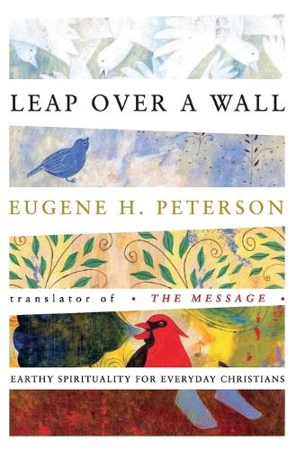 Бумажная книга «Leap Over a Wall: Earthy Spirituality for Everyday Christians», автор Юджин Петерсон - фото №1