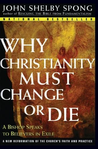 Бумажная книга «Why Christianity Must Change or Die», автор Джон Шелби Спонг - фото №1