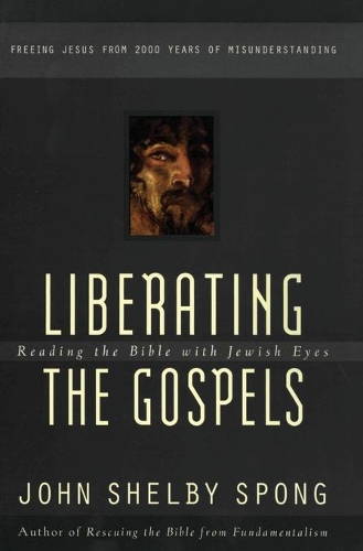 Бумажная книга «Liberating the Gospels», автор Джон Шелби Спонг - фото №1