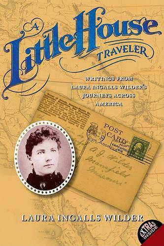 Бумажная книга «A Little House Traveler: Writings from Laura Ingalls Wilder's Journeys Across America», автор Лора Ингаллс Уайлдер - фото №1