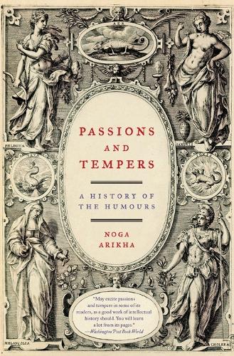 Бумажная книга «Passions and Tempers: A History of the Humours», автор Нога Ариха - фото №1