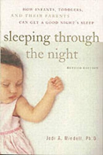Бумажная книга «Sleeping Through the Night, Revised Edition: How Infants, Toddlers, and Their Parents Can Get a Good Night's Sleep», автор Джоди А. Минделл - фото №1