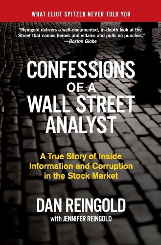 Бумажная книга «Confessions of a Wall Street Analyst: A True Story of Inside Information and Corruption in the Stock Market», авторов Дэниел Рейнгольд, Дженнифер Рейнгольд - фото №1