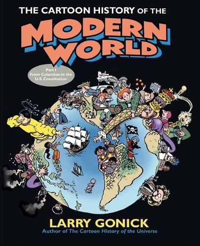 Бумажная книга «The Cartoon History of the Modern World Part 1: From Columbus to the U.S. Constitution», автор Ларри Гоник - фото №1
