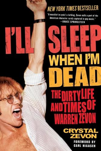 Бумажная книга «I'll Sleep When I'm Dead: The Dirty Life and Times of Warren Zevon», автор Кристал Зевон - фото №1