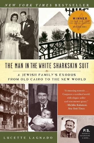 Бумажная книга «The Man in the White Sharkskin Suit: A Jewish Family's Exodus from Old Cairo to the New World», автор Люсетт Лагнадо - фото №1