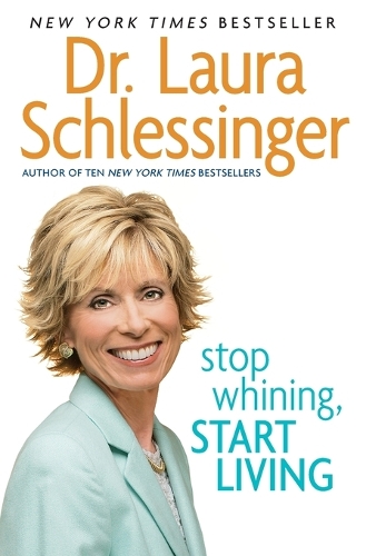 Бумажная книга «Stop Whining, Start Living», автор Лора Шлессинджер - фото №1
