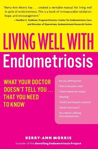 Бумажная книга «Living Well with Endometriosis: What Your Doctor Doesn't Tell You...That You Need to Know», автор Керри-Энн Моррис - фото №1