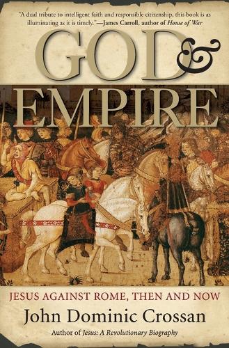 Бумажная книга «God And Empire: Jesus Against Rome, Then and Now», автор Джон Доминик Кроссан - фото №1