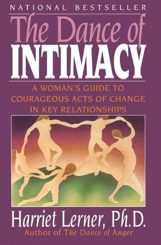 Бумажная книга «The Dance of Intimacy: A Woman's Guide to Courageous Acts of Change in Key Relationships», автор Гарриет Лернер - фото №1