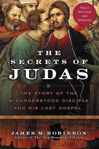 Бумажная книга «The Secrets Of Judas: The Story Of The Misunderstood Disciple And His Lo st Gospel», автор Джеймс М. Робинсон - фото №1