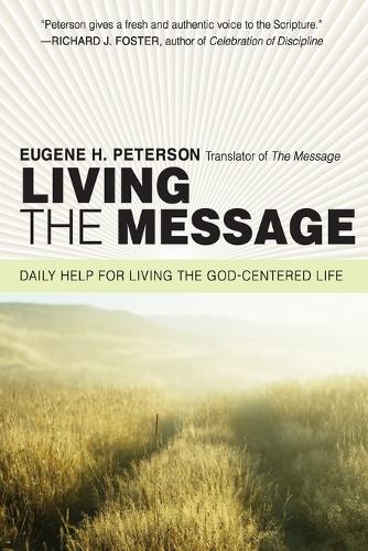 Бумажная книга «Living the Message: Daily Help For Living the God-Centered Life», автор Юджин Х. Петерсон - фото №1