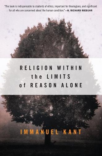 Бумажная книга «Religion within the Limits of Reason Alone», автор Иммануил Кант - фото №1