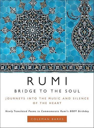 Бумажная книга «Rumi: Bridge to the Soul: Journeys into the Music and Silence of the Heart», автор Колман Баркс - фото №1