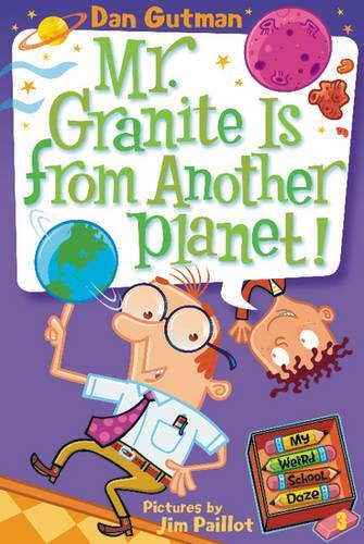 Паперова книга «My Weird School Daze #3: Mr. Granite Is from Another Planet!», автор Ден Ґатмен - фото №1