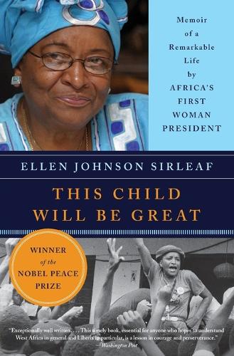 Бумажная книга «This Child Will Be Great: Memoir of a Remarkable Life by Africa's First Woman President», автор Эллен Джонсон Сирлиф - фото №1
