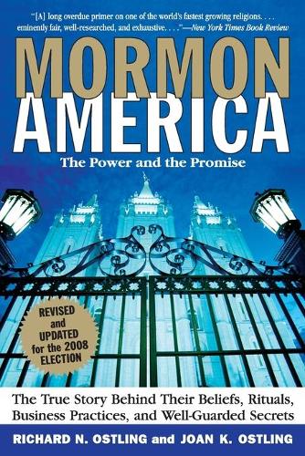 Бумажная книга «Mormon America Revised Edition: The True Story behind Their Beliefs, Rit uals, Business Practices, and Well-guarded Secrets», авторов Джоан К. Остлинг, Ричард Остлинг - фото №1