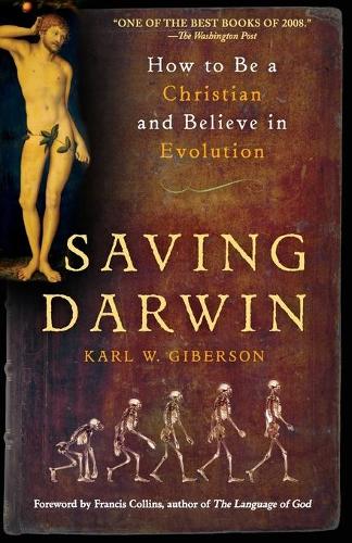 Бумажная книга «Saving Darwin: How to Be a Christian and Believe in Evolution», автор Карл В. Гиберсон - фото №1