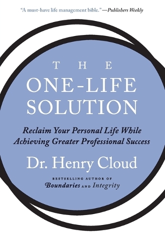 Бумажная книга «The One-Life Solution: Reclaim Your Personal Life While Achieving Greater Professional Success», автор Генри Клауд - фото №1
